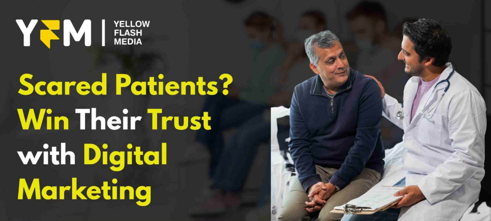 Ease Patient Fears: Skyrocketing Trust with Digital Marketing for Doctors
